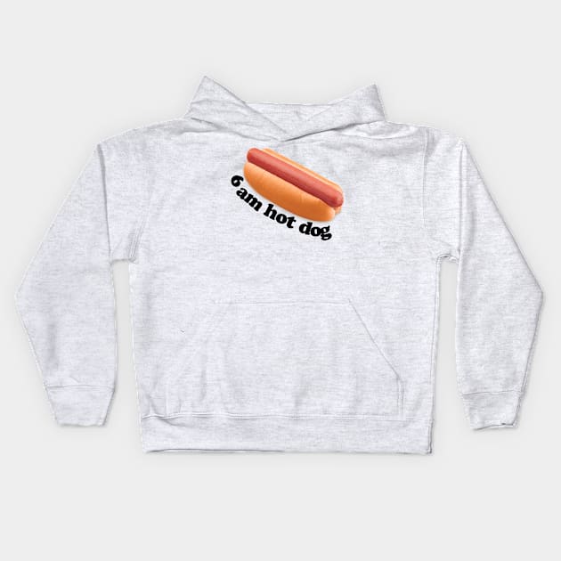 6 am hot dog Kids Hoodie by Mrmera